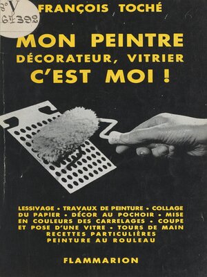 cover image of Mon peintre décorateur, vitrier c'est moi !